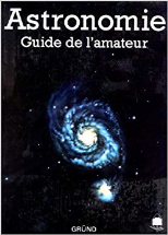 Astronomie. Guide de l'amateur